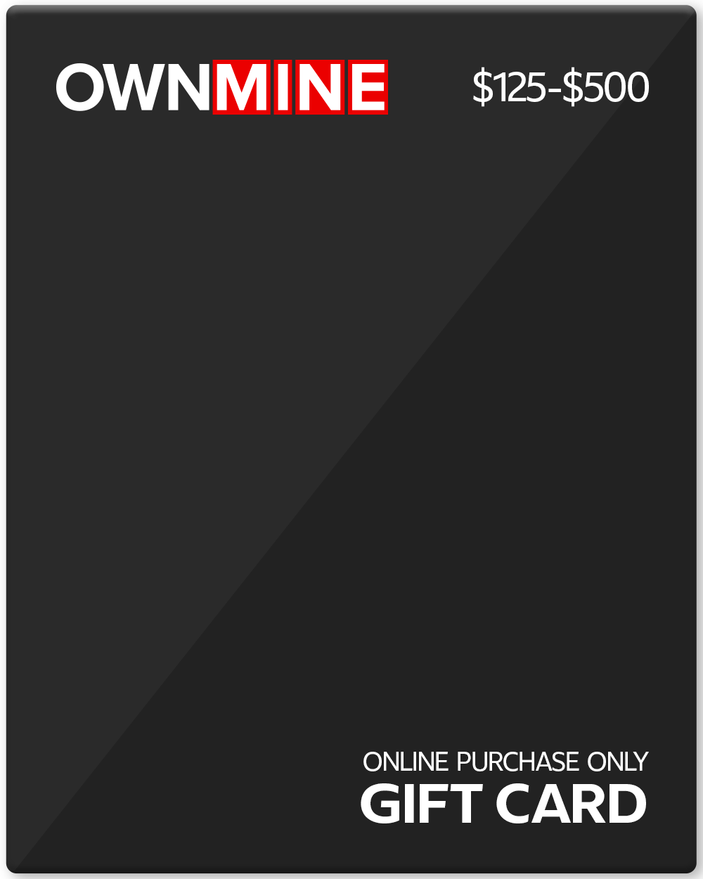 OWNMINE eGift Card $125-$500